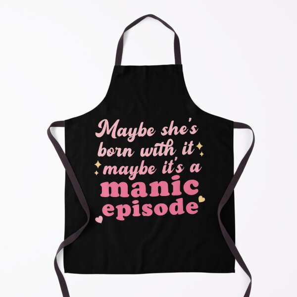 Item preview, Maybe She'S Born With It Maybe Manic Episode Funny Saying designed and sold by JeneMindy.