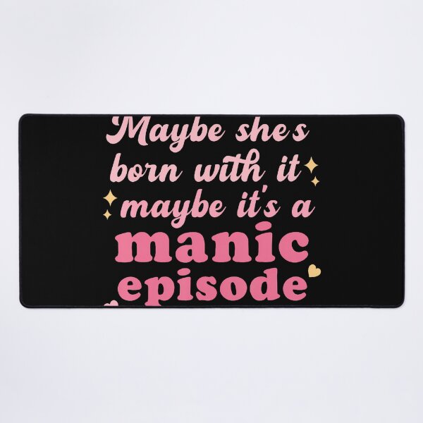 Item preview, Maybe She'S Born With It Maybe Manic Episode Funny Saying designed and sold by JeneMindy.