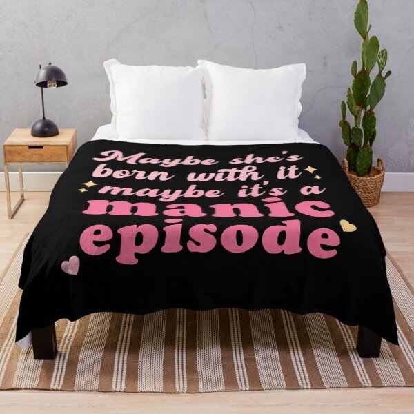 Item preview, Maybe She'S Born With It Maybe Manic Episode Funny Saying designed and sold by JeneMindy.