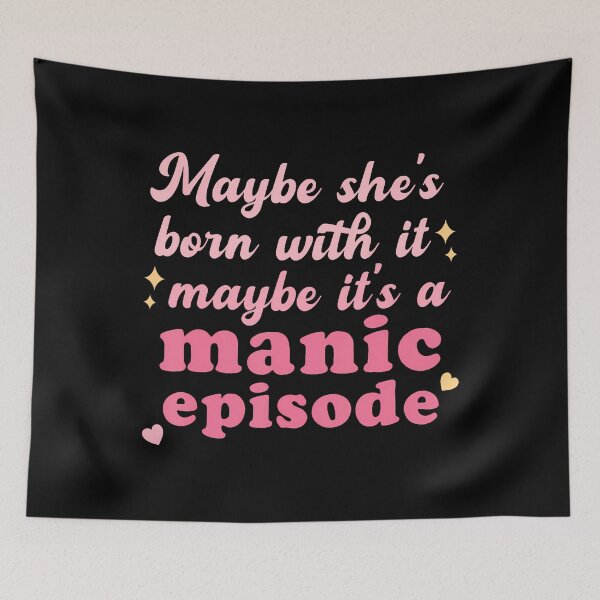 Item preview, Maybe She'S Born With It Maybe Manic Episode Funny Saying designed and sold by JeneMindy.