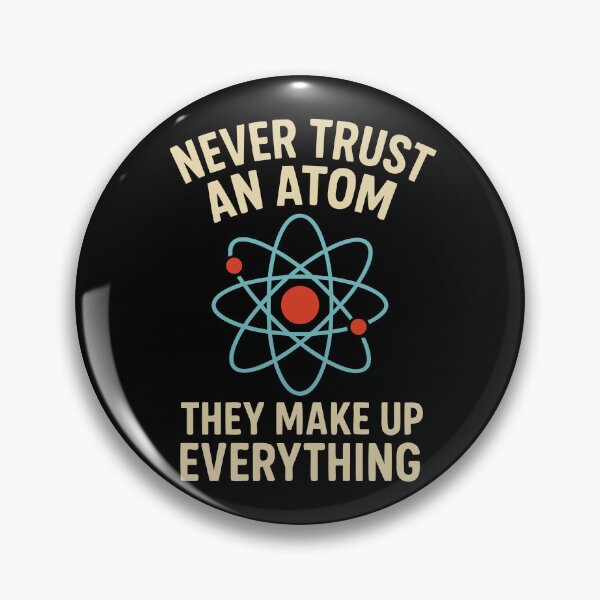 Item preview, Never Trust An Atom Science Pun – Funny Nerd Chemistry Quote Design designed and sold by Minimum-Rage.