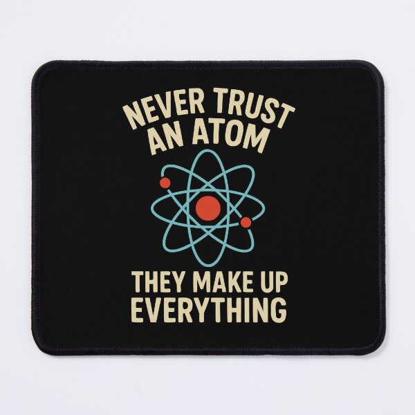 Item preview, Never Trust An Atom Science Pun – Funny Nerd Chemistry Quote Design designed and sold by Minimum-Rage.