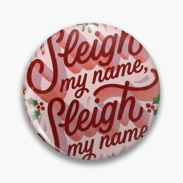 Item preview, Sleigh My Name | Funny 90s R&B Christmas Song Lyric Pun designed and sold by AdyKurniawan.