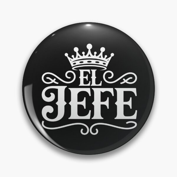 Item preview, EL JEFE The Boss The King Mexican designed and sold by Hofersofer.