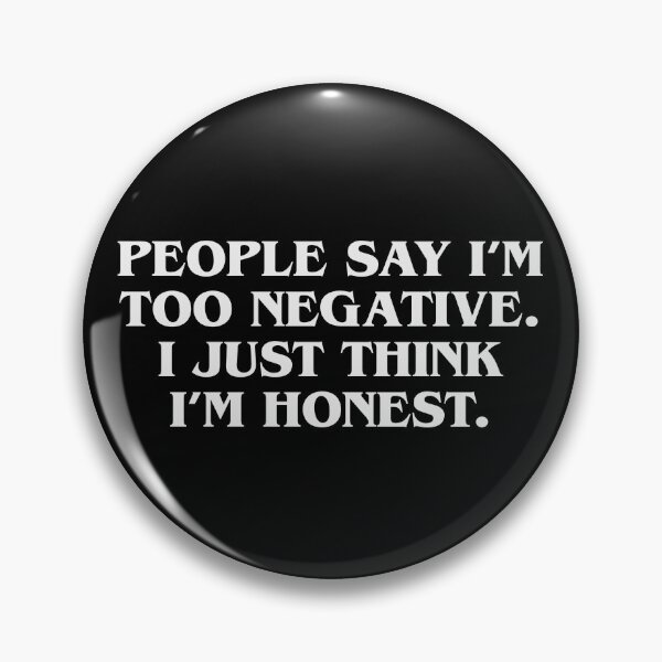 Item preview, People Say I'm Too Negative I Just Think I'm Honest designed and sold by fusedtees.
