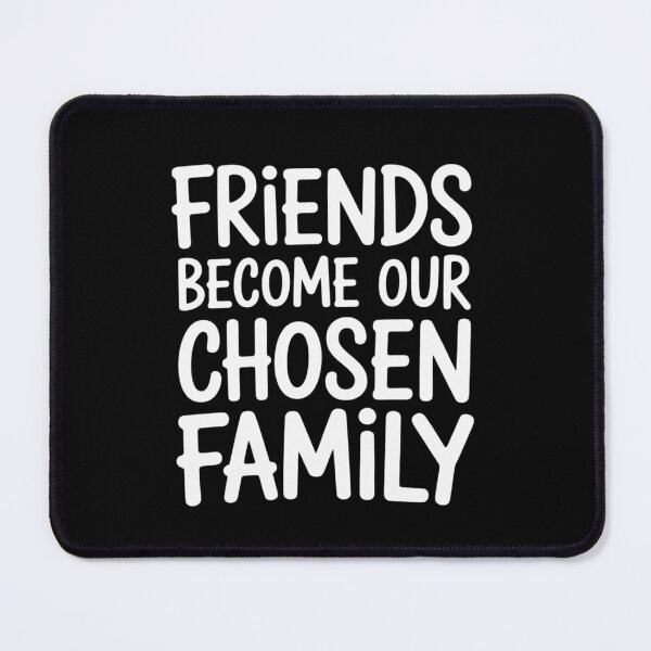 Item preview, Friends Become Our Chosen Family Friendship Matching designed and sold by CultureSpec.