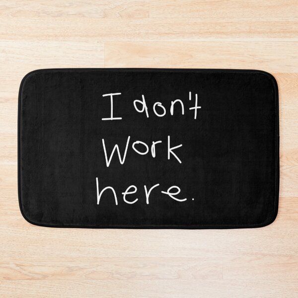 Item preview, I Don't Work Here designed and sold by ellenhenry.