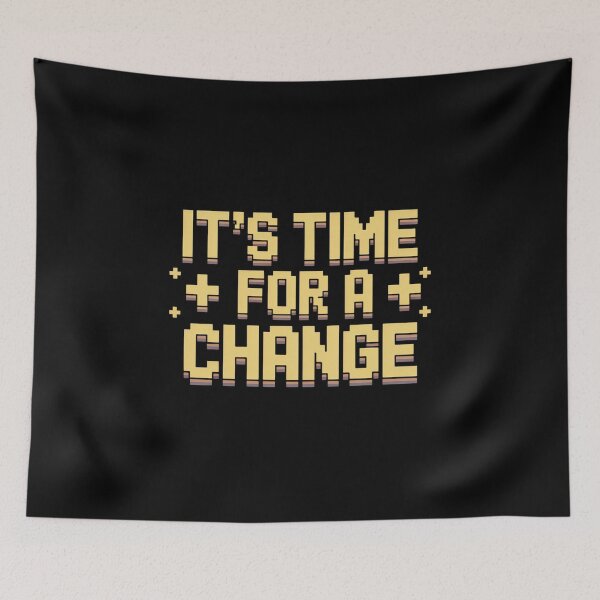 Item preview, It's time for a change quote pixel game life designed and sold by estellaken.