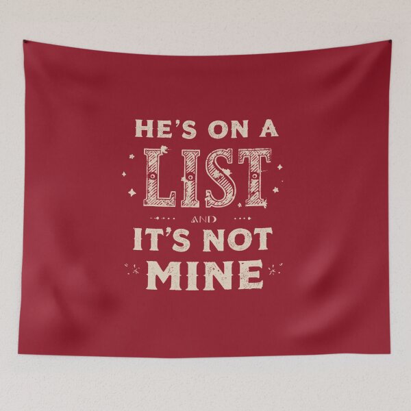 Item preview, He’s On a List and It’s Not Mine – Sarcastic Christmas Typography Design designed and sold by SaritaVerseArt.