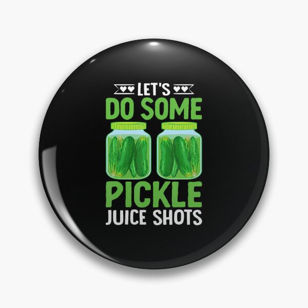 Item preview, Let'S Do Some Pickle Juice Shots designed and sold by JosephineSarah.