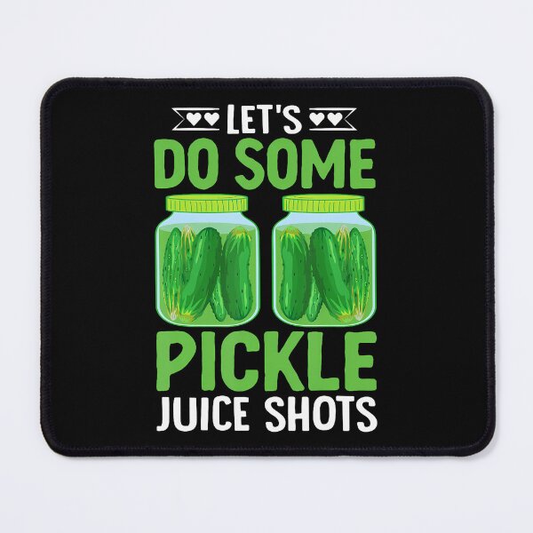 Item preview, Let'S Do Some Pickle Juice Shots designed and sold by JosephineSarah.