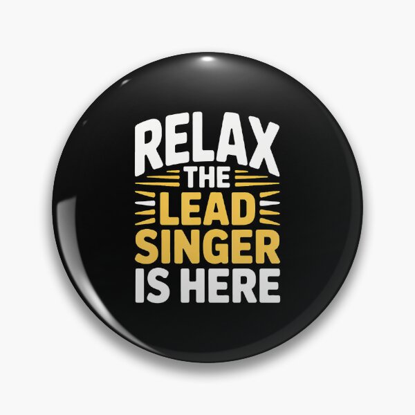 Item preview, Relax The Lead Singer Is Here Band Frontman Vocalist designed and sold by KathleenEliza.