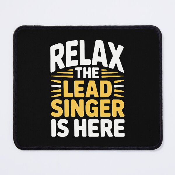 Item preview, Relax The Lead Singer Is Here Band Frontman Vocalist designed and sold by KathleenEliza.