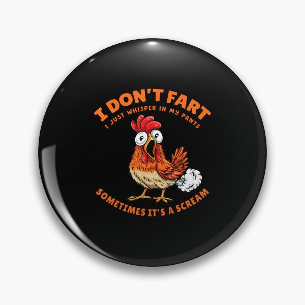 Item preview, Chicken Dont Fart Just Whisper In My Pants Funny Farter Meme designed and sold by KathleenEliza.