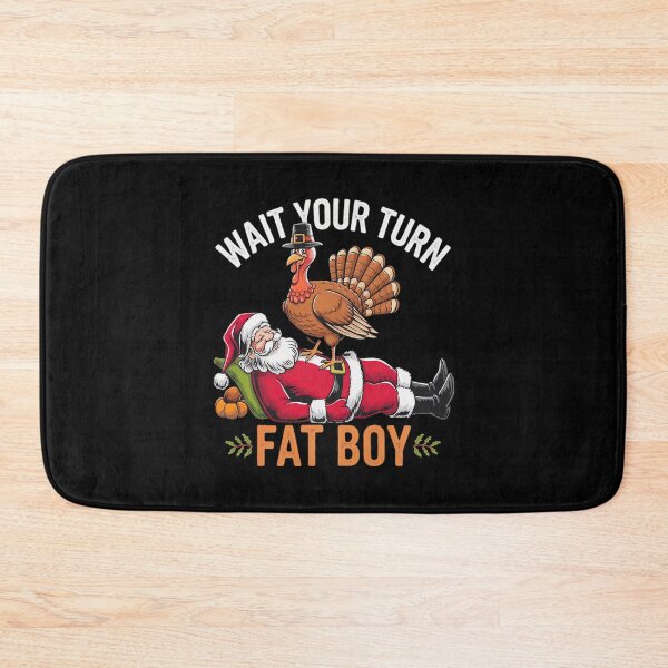 Item preview, Funny Meme Your Classic Thanksgiving Wait Turn Turkey Fatboy designed and sold by Rocklaretbean.