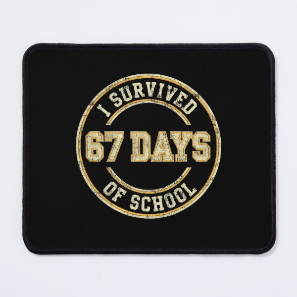 Item preview, Days I 67 of 67 Meme Classic Funny Teacher School Survived Student designed and sold by SteveSaccoro.