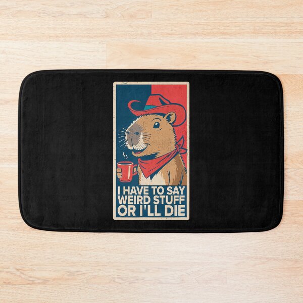 Item preview, I Have To Say Weird Stuff Or I'Ll Die Funny Capybara designed and sold by LauraLydiaa.