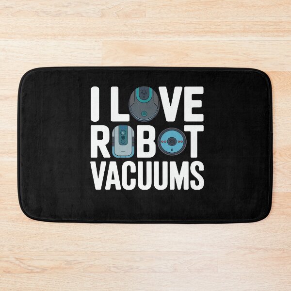 Item preview, I Love Robot Vacuum Robot Vacuum Cleaner designed and sold by MooonTees.