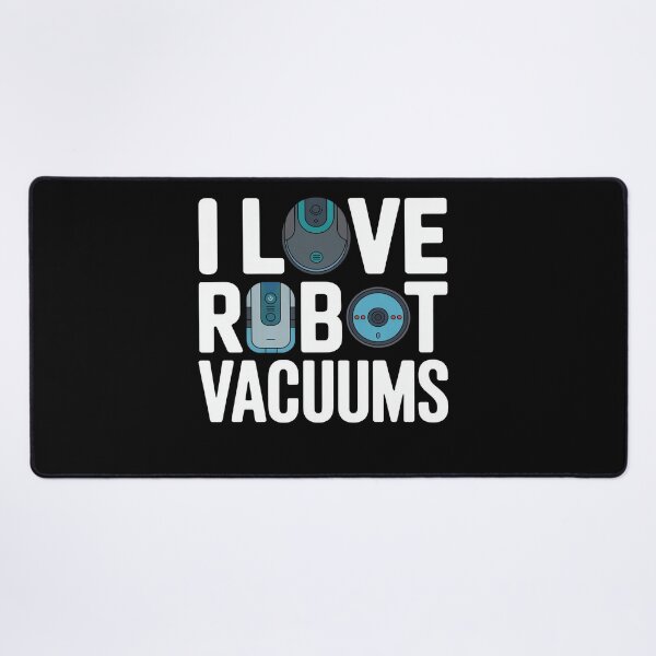 Item preview, I Love Robot Vacuum Robot Vacuum Cleaner designed and sold by MooonTees.