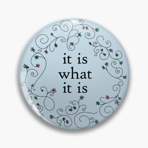 Item preview, It Is What It Is Funny Floral designed and sold by ellenhenry.
