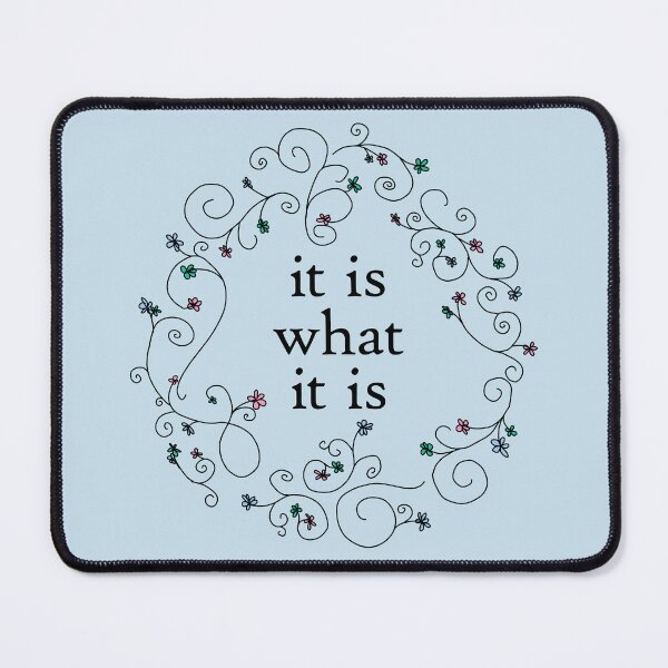 Item preview, It Is What It Is Funny Floral designed and sold by ellenhenry.