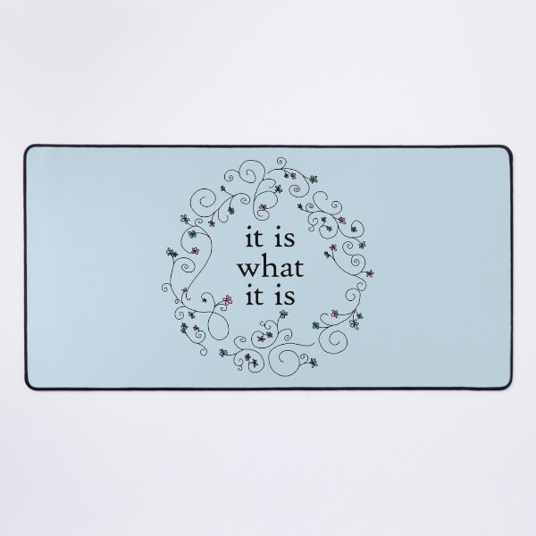 Item preview, It Is What It Is Funny Floral designed and sold by ellenhenry.