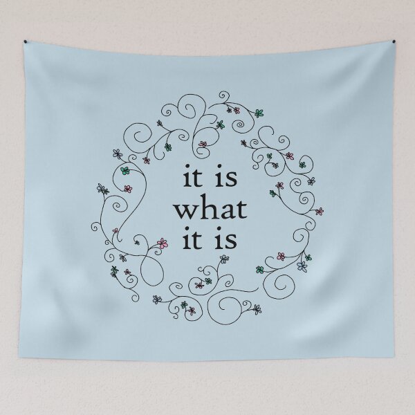 Item preview, It Is What It Is Funny Floral designed and sold by ellenhenry.