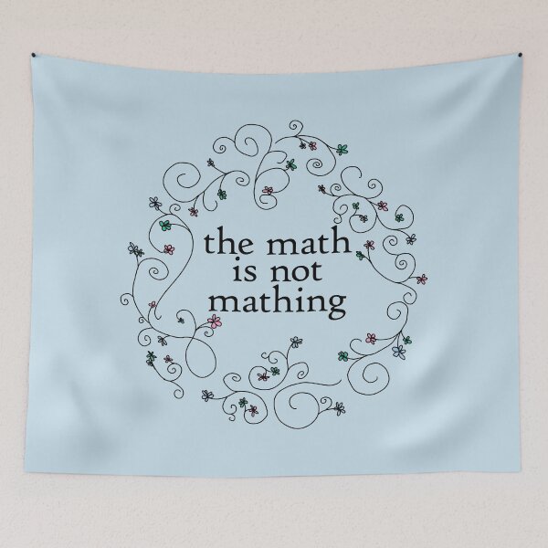 Item preview, The Math Is Not Mathing designed and sold by ellenhenry.