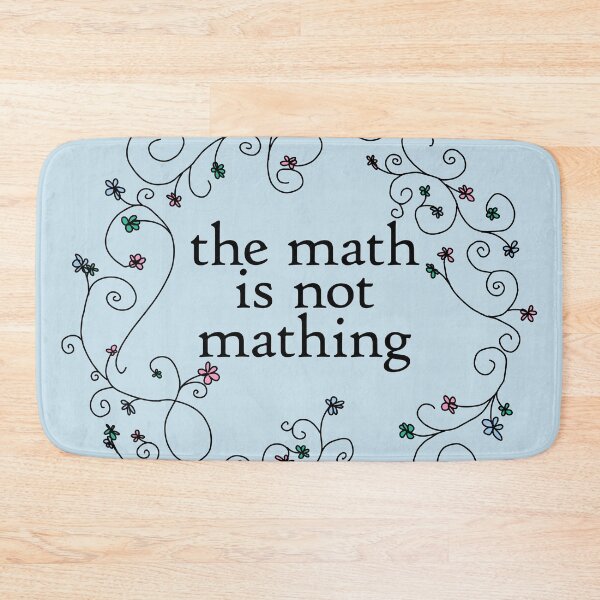 Item preview, The Math Is Not Mathing designed and sold by ellenhenry.