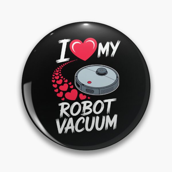 Item preview, I Love My Robot Vacuum Cleaner Robot designed and sold by MooonTees.
