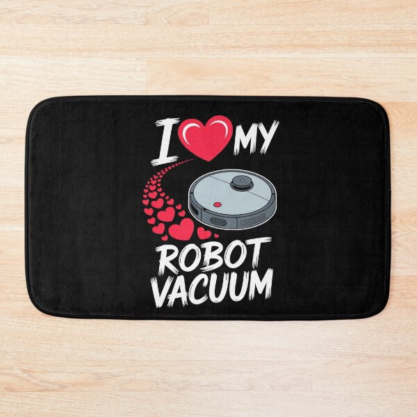 Item preview, I Love My Robot Vacuum Cleaner Robot designed and sold by MooonTees.
