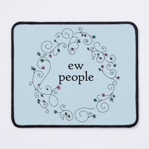 Item preview, Ew People Funny Floral designed and sold by ellenhenry.