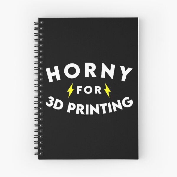 Item preview, Horny For 3D Printing Funny Maker Diy Tech Enthusiast designed and sold by GeorgeneCharlo.