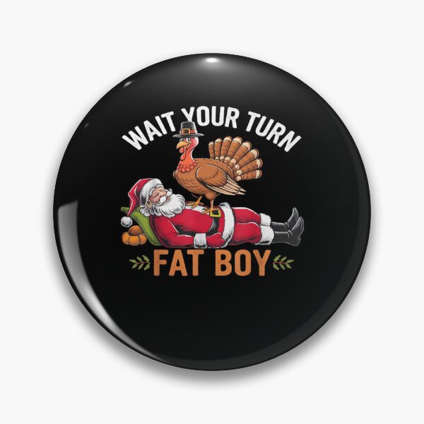Item preview, Meme Funny Turkey Fatboy Wait Turn Thanksgiving Your Classic designed and sold by Rocklaretbean.