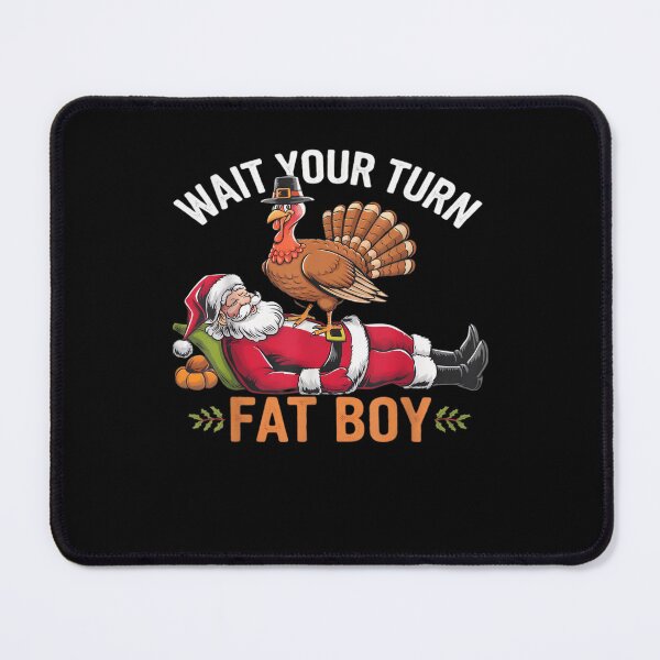 Item preview, Meme Funny Turkey Fatboy Wait Turn Thanksgiving Your Classic designed and sold by Rocklaretbean.