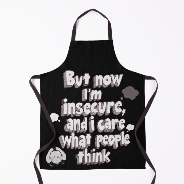 Item preview, But now I'm insecure and I care what people think designed and sold by Stefrait-7.