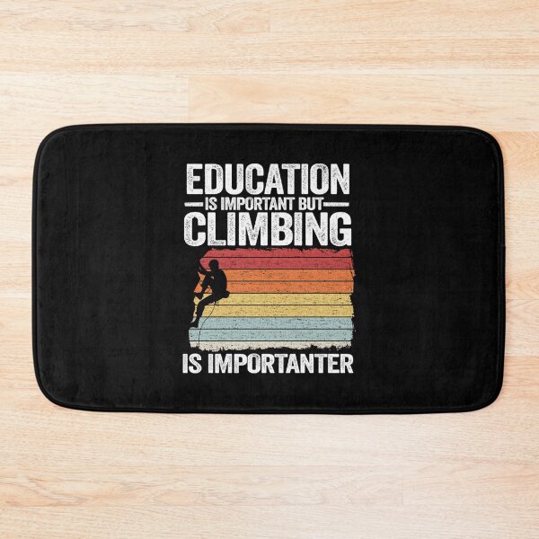 Item preview, Education Is Important But Climbing Is Importanter Funny Climbing designed and sold by KathleenEliza.