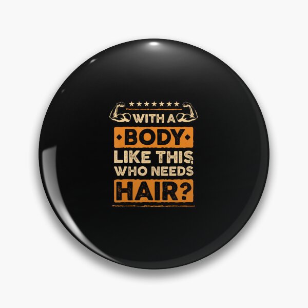 Item preview, With A Body Like This Who Needs Hair Gift Funny Bald Man designed and sold by MarcellaTerri.