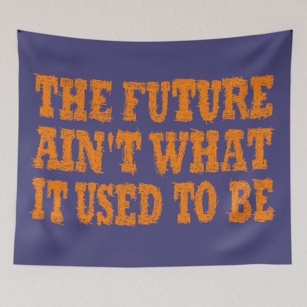 Item preview, The future is not what it used to be designed and sold by BeJahMan.