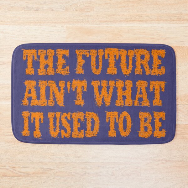 Item preview, The future is not what it used to be designed and sold by BeJahMan.