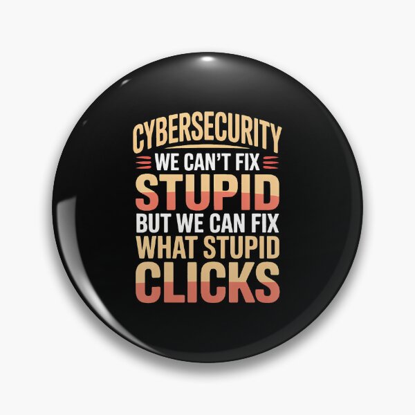 Item preview, Cybersecurity Can'T Fix Stupid Just Clicks - designed and sold by KathleenEliza.