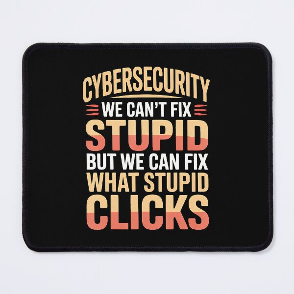 Item preview, Cybersecurity Can'T Fix Stupid Just Clicks - designed and sold by KathleenEliza.