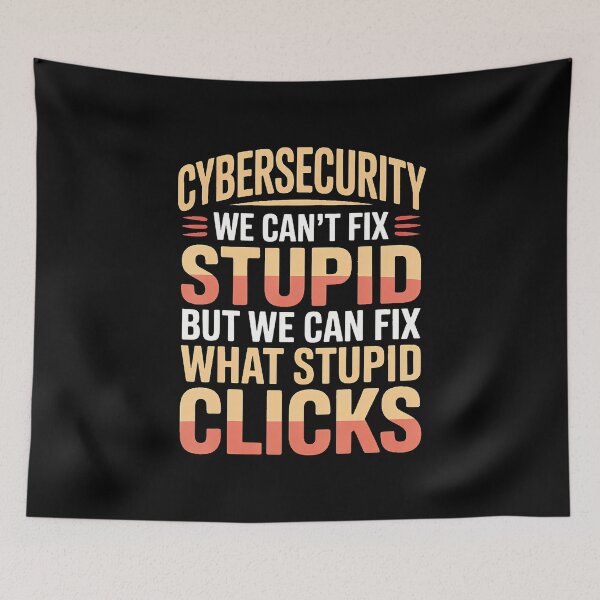Item preview, Cybersecurity Can'T Fix Stupid Just Clicks - designed and sold by KathleenEliza.