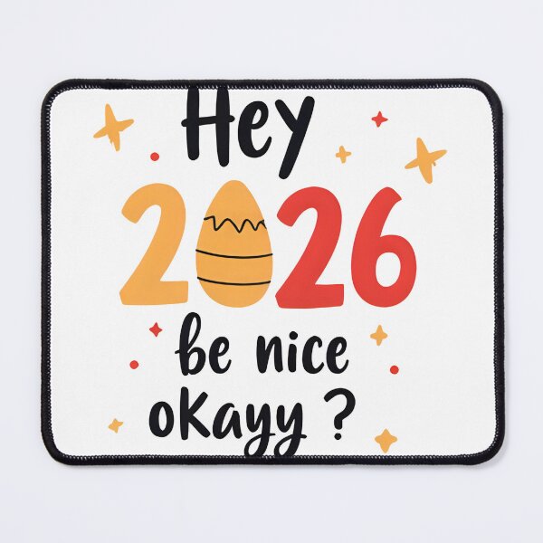 Item preview, Hey 2026 – Be Nice, Please! designed and sold by OMAR-AMANY.