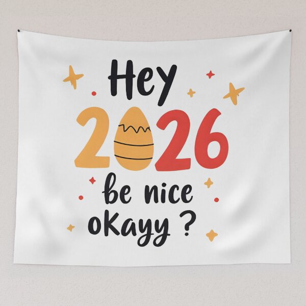 Item preview, Hey 2026 – Be Nice, Please! designed and sold by OMAR-AMANY.