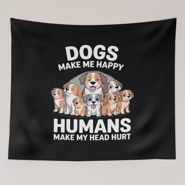 Item preview, Dog Makes Happy Humans Make My Head Hurt Dog Owner Animal  designed and sold by RoyTill0Art.
