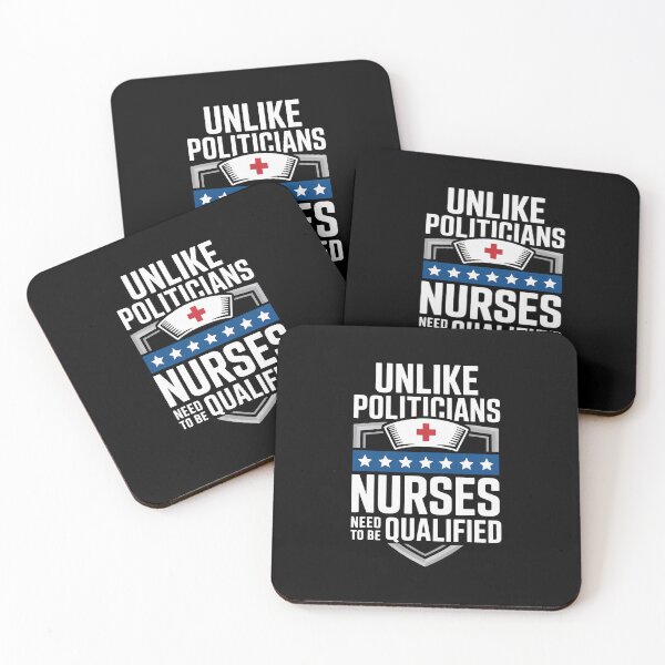 Item preview, Unlike Politicians Nurses Must Be Qualified Strong Message designed and sold by barrycantre11.