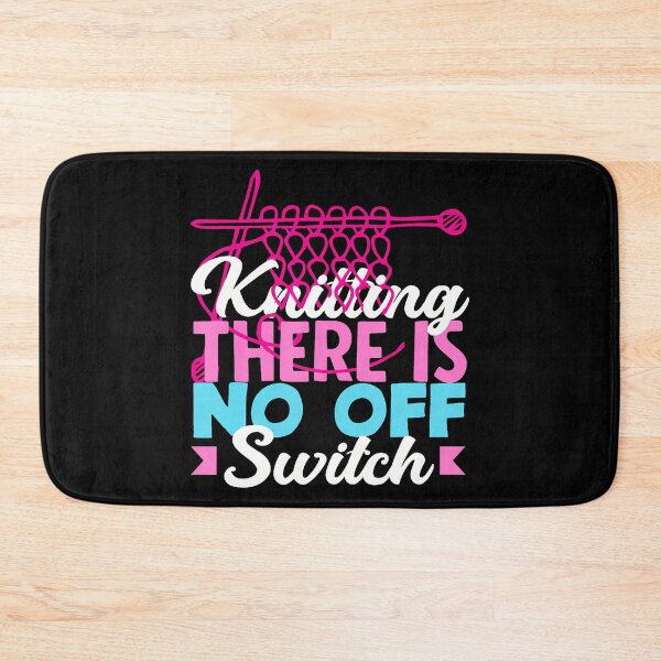 Item preview, Knitting There Is No Off Switch Hobby Knitter Knitting designed and sold by MindyMarianela.