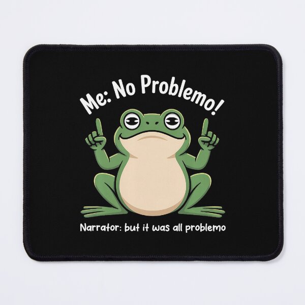 Item preview, Funny Frog Me No Problemo Narrator But It Was All Problemo designed and sold by MarcellaTerri.