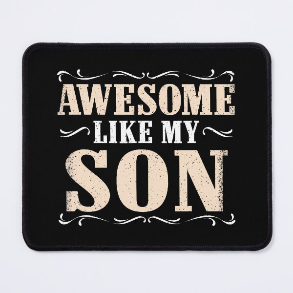 Item preview, Awesome Like My Son Funny Dad Saying Graphic designed and sold by MindyMarianela.